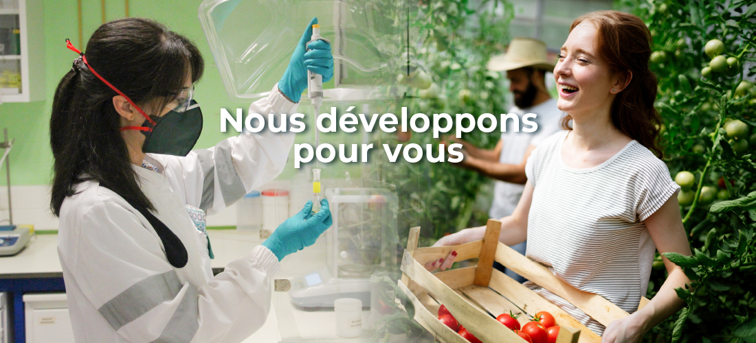 une photo représentant une laborantine sur la gauche et une jeune femme sur la droite portant une caisse avec des tomates.  Le texte suivant est affiché au centre : Nous développons pour vous